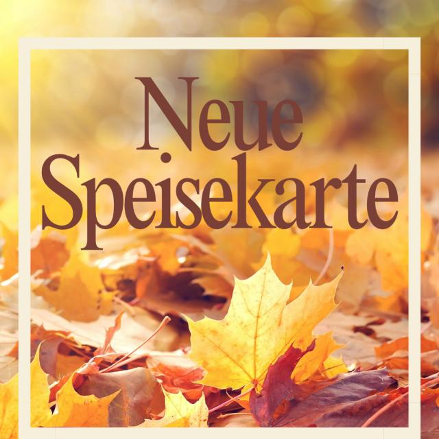 Neue Herbst-Speisekarte!